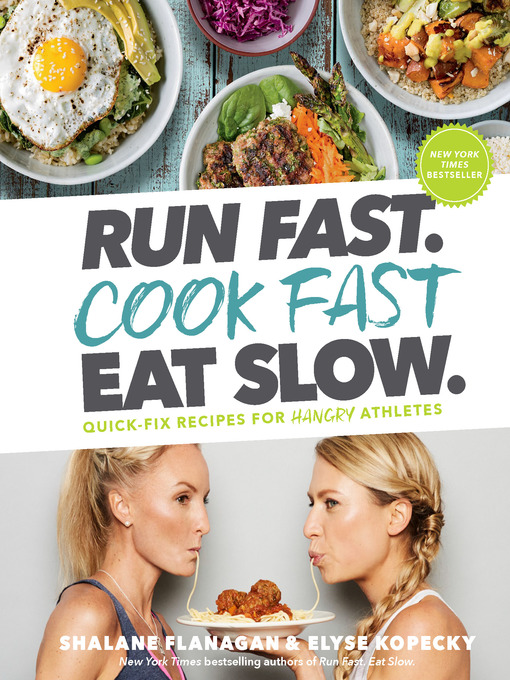 Run Fast. Cook Fast. Eat Slow. Quick-Fix Recipes for Hangry Athletes: A Cookbook